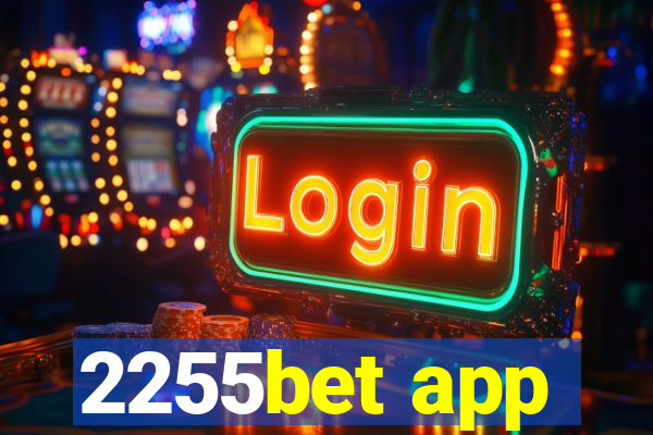 2255bet app